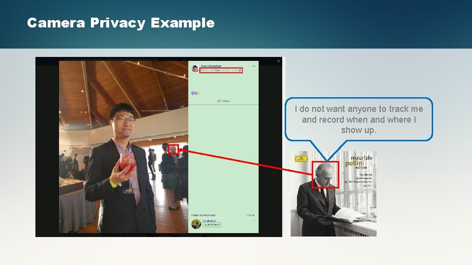 Camera Privacy Example I do not want anyone to track me and record when