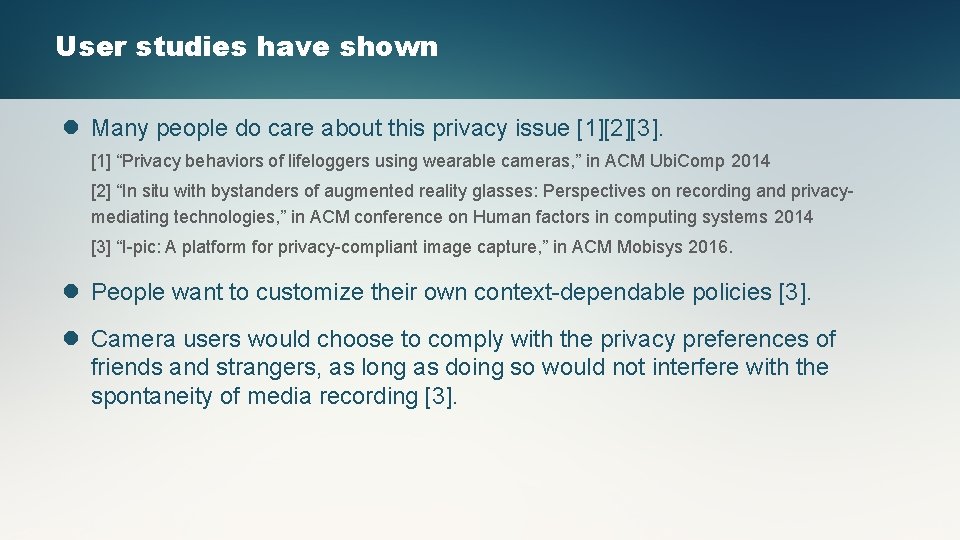 User studies have shown l Many people do care about this privacy issue [1][2][3].