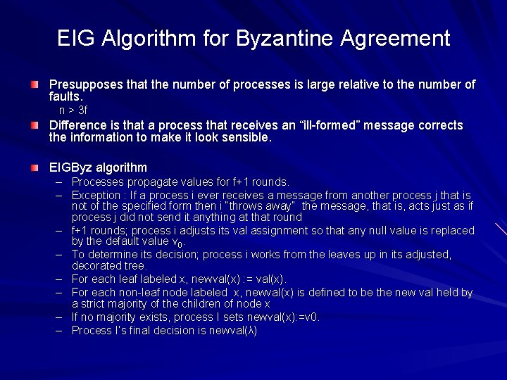 EIG Algorithm for Byzantine Agreement Presupposes that the number of processes is large relative