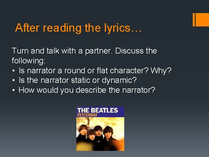After reading the lyrics… Turn and talk with a partner. Discuss the following: •