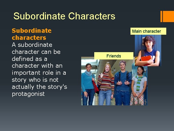 Subordinate Characters Subordinate characters A subordinate character can be defined as a character with