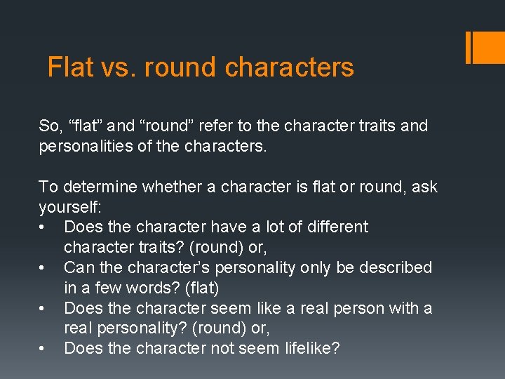 Flat vs. round characters So, “flat” and “round” refer to the character traits and