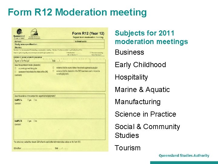 Form R 12 Moderation meeting Subjects for 2011 moderation meetings Business Early Childhood Hospitality