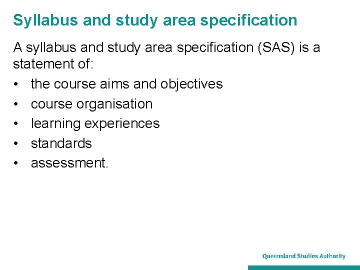 Syllabus and study area specification A syllabus and study area specification (SAS) is a