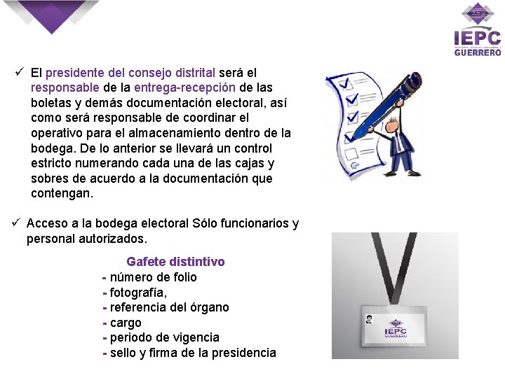 ü El presidente del consejo distrital será el responsable de la entrega-recepción de las