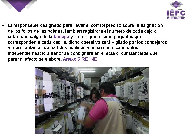 ü El responsable designado para llevar el control preciso sobre la asignación de los