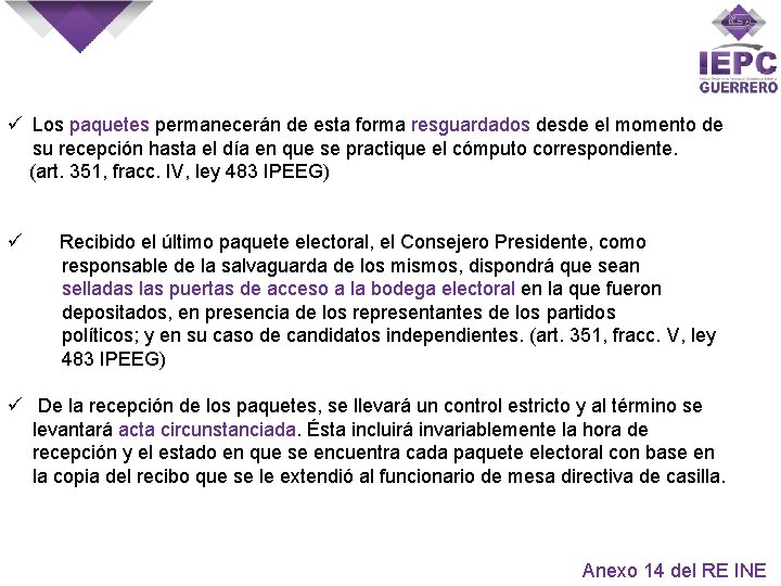 ü Los paquetes permanecerán de esta forma resguardados desde el momento de su recepción