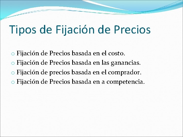 Tipos de Fijación de Precios o Fijación de Precios basada en el costo. o