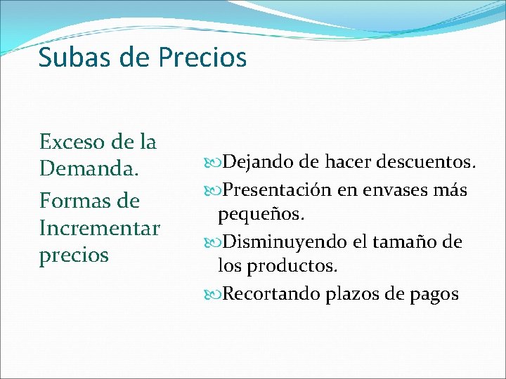 Subas de Precios Exceso de la Demanda. Formas de Incrementar precios Dejando de hacer