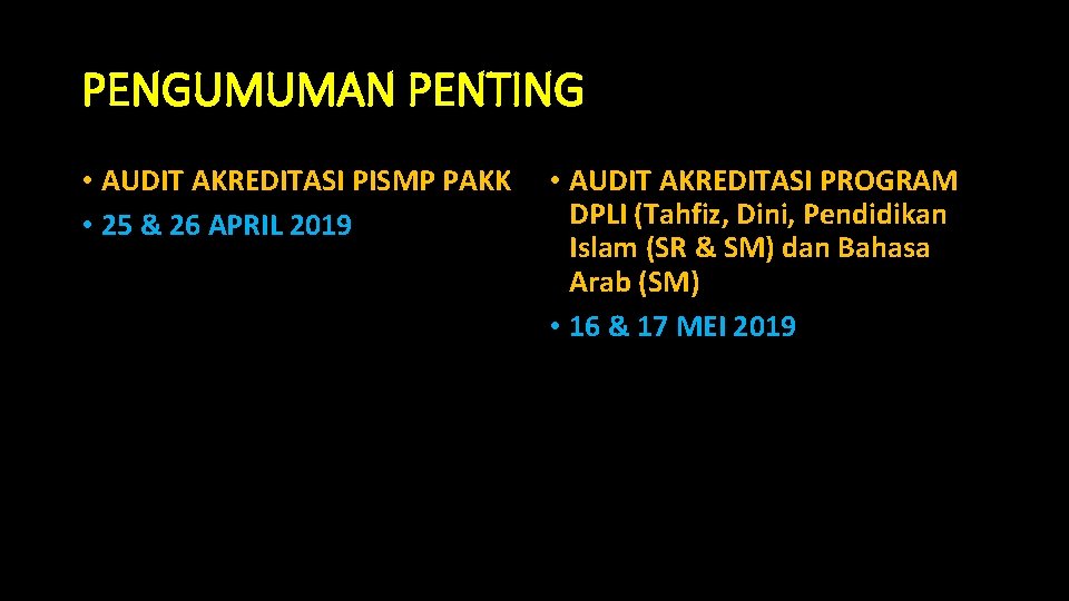 PENGUMUMAN PENTING • AUDIT AKREDITASI PISMP PAKK • 25 & 26 APRIL 2019 •