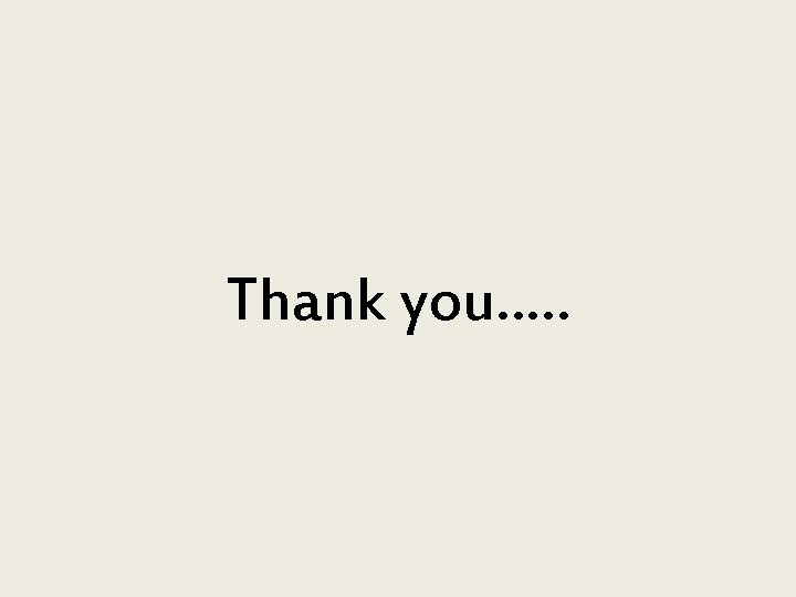 Thank you…. . 