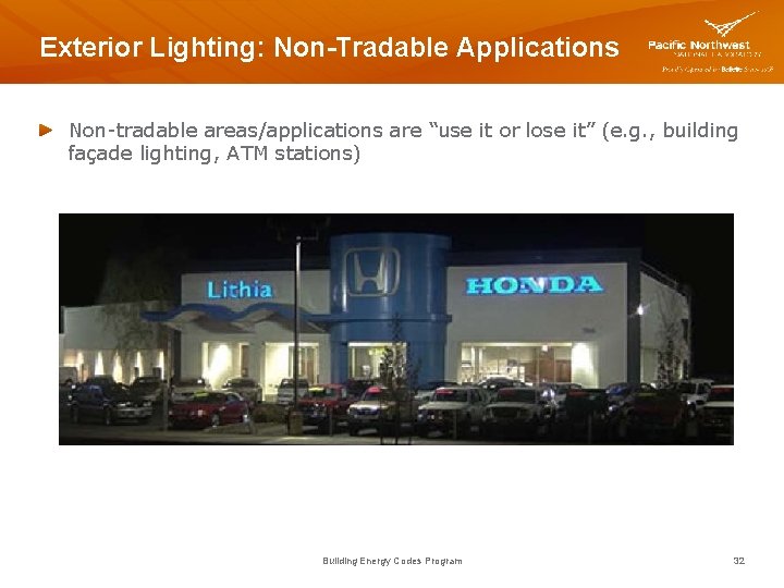 Exterior Lighting: Non-Tradable Applications Non-tradable areas/applications are “use it or lose it” (e. g.
