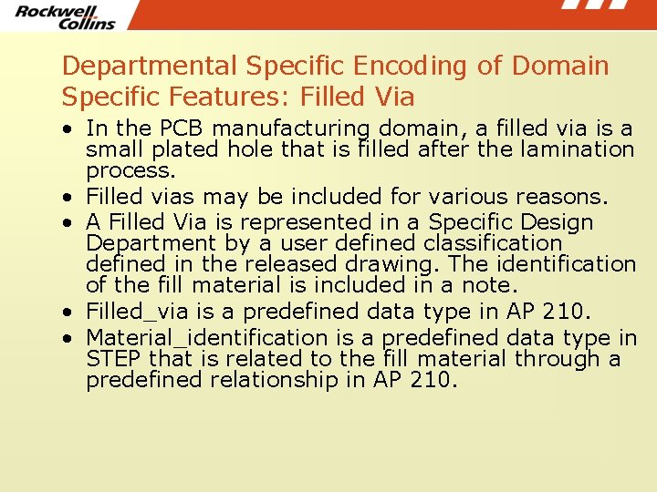 Departmental Specific Encoding of Domain Specific Features: Filled Via • In the PCB manufacturing Departmental Specific Encoding of Domain Specific Features: Filled Via • In the PCB manufacturing