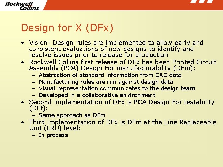 Design for X (DFx) • Vision: Design rules are implemented to allow early and Design for X (DFx) • Vision: Design rules are implemented to allow early and