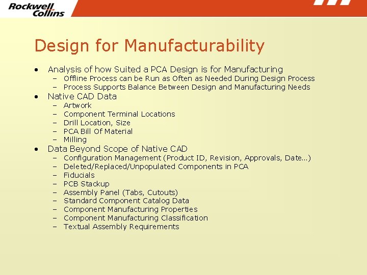 Design for Manufacturability • Analysis of how Suited a PCA Design is for Manufacturing Design for Manufacturability • Analysis of how Suited a PCA Design is for Manufacturing