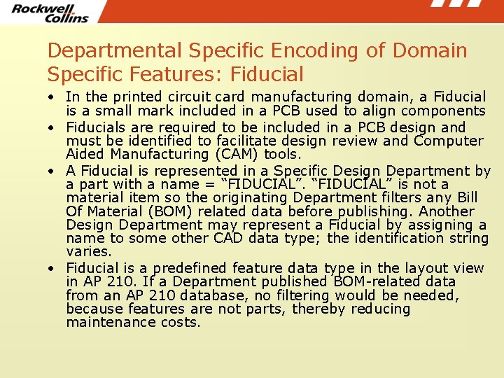 Departmental Specific Encoding of Domain Specific Features: Fiducial • In the printed circuit card Departmental Specific Encoding of Domain Specific Features: Fiducial • In the printed circuit card