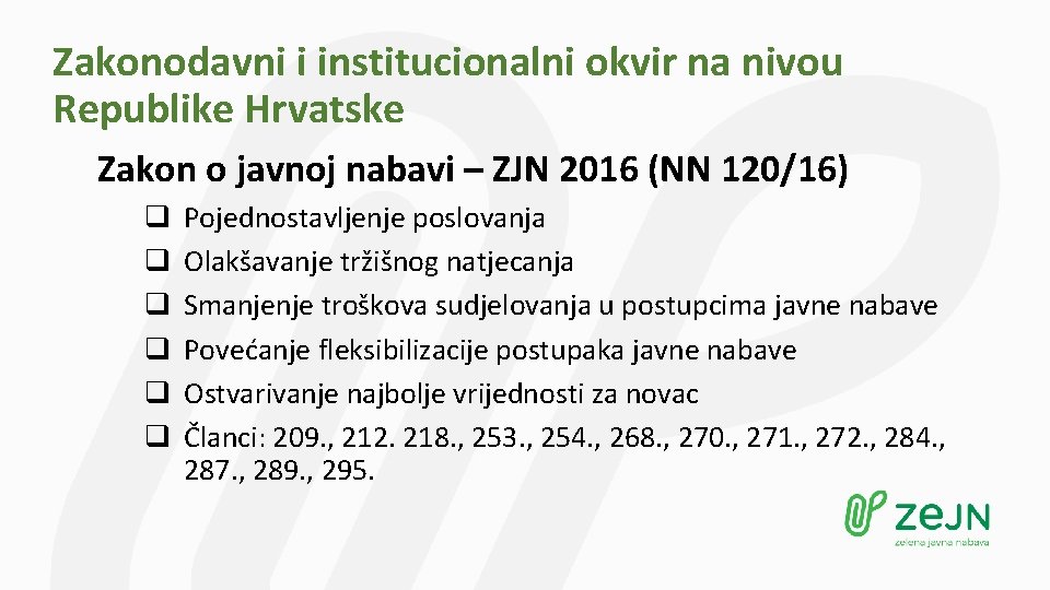 Zakonodavni i institucionalni okvir na nivou Republike Hrvatske Zakon o javnoj nabavi – ZJN