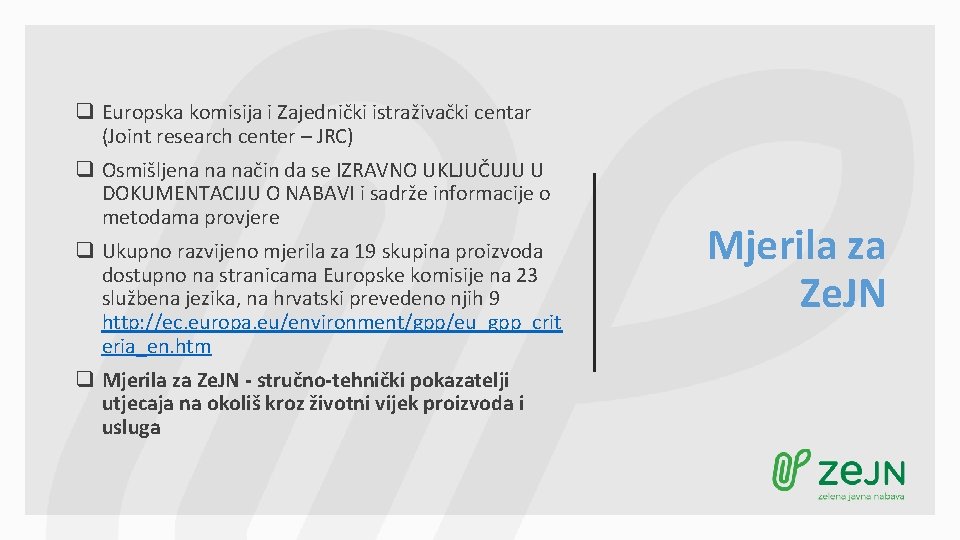 q Europska komisija i Zajednički istraživački centar (Joint research center – JRC) q Osmišljena