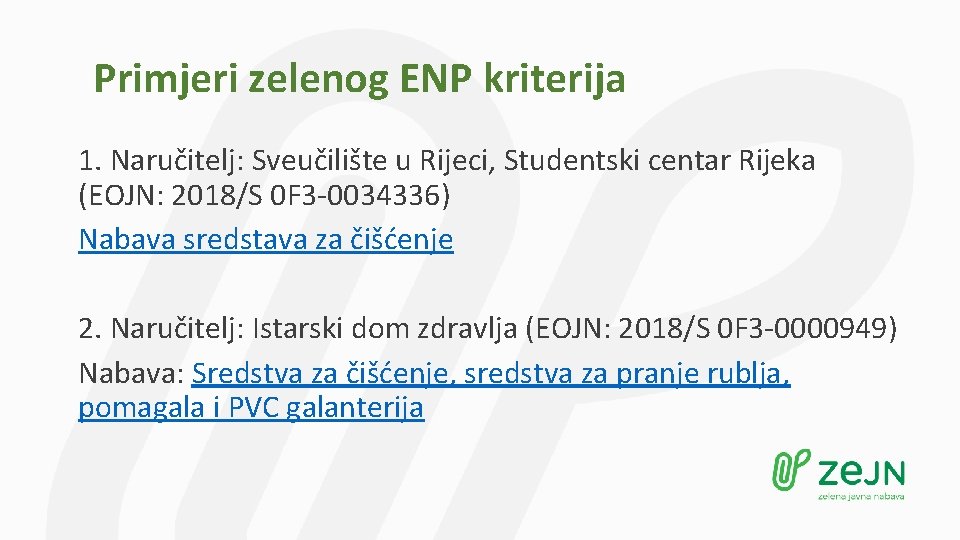 Primjeri zelenog ENP kriterija 1. Naručitelj: Sveučilište u Rijeci, Studentski centar Rijeka (EOJN: 2018/S