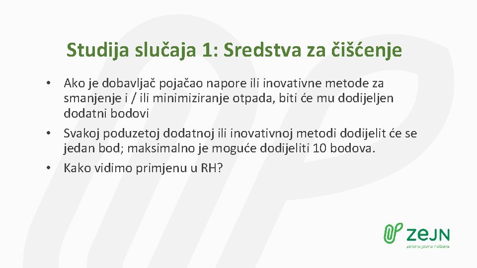 Studija slučaja 1: Sredstva za čišćenje • Ako je dobavljač pojačao napore ili inovativne