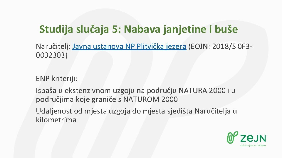 Studija slučaja 5: Nabava janjetine i buše Naručitelj: Javna ustanova NP Plitvička jezera (EOJN: