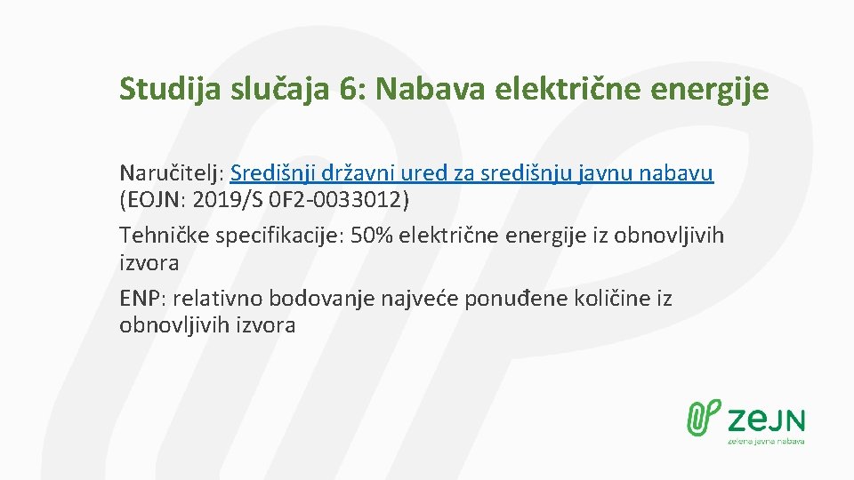 Studija slučaja 6: Nabava električne energije Naručitelj: Središnji državni ured za središnju javnu nabavu