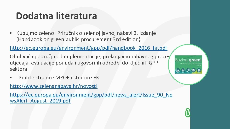 Dodatna literatura • Kupujmo zeleno! Priručnik o zelenoj javnoj nabavi 3. izdanje (Handbook on