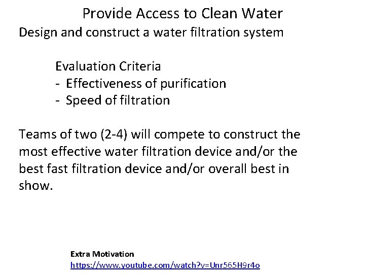 Provide Access to Clean Water Design and construct a water filtration system Evaluation Criteria