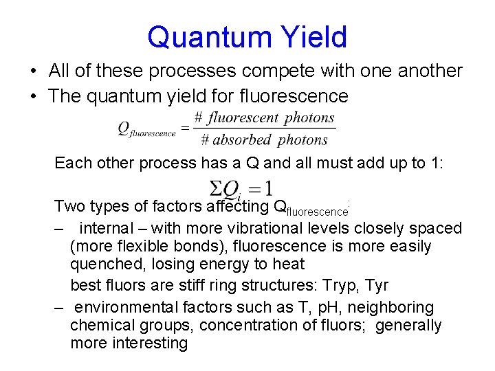 Quantum Yield • All of these processes compete with one another • The quantum