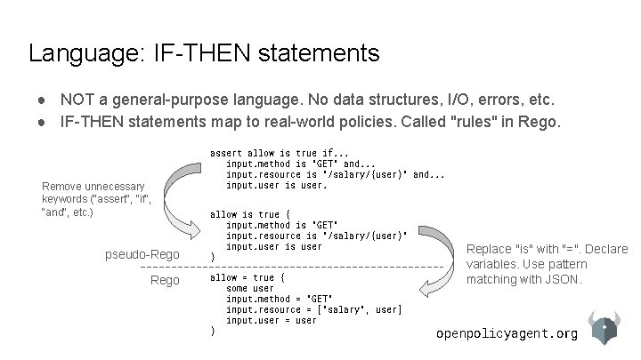 Language: IF-THEN statements ● NOT a general-purpose language. No data structures, I/O, errors, etc.