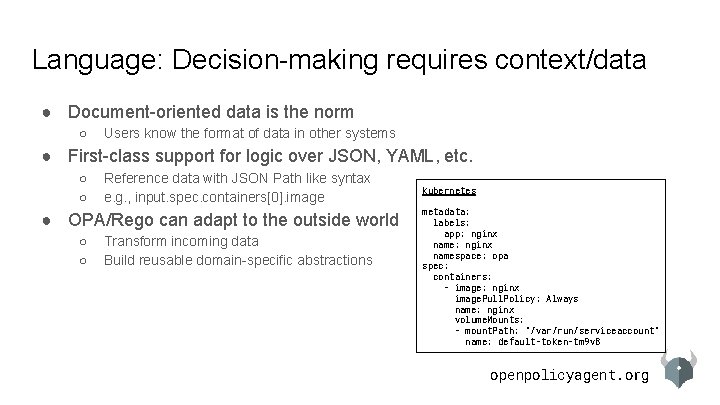 Language: Decision-making requires context/data ● Document-oriented data is the norm ○ Users know the