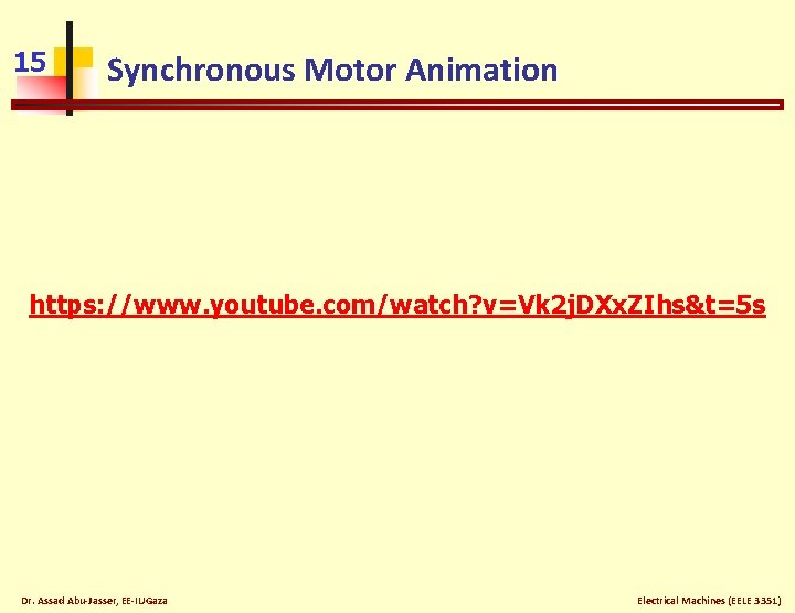 15 Synchronous Motor Animation https: //www. youtube. com/watch? v=Vk 2 j. DXx. ZIhs&t=5 s