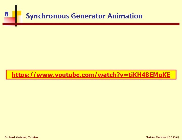 8 Synchronous Generator Animation https: //www. youtube. com/watch? v=ti. KH 48 EMg. KE Dr.