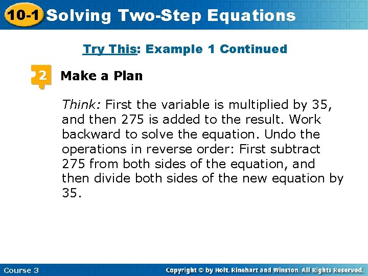 10 -1 Solving Two-Step Equations Try This: Example 1 Continued 2 Make a Plan