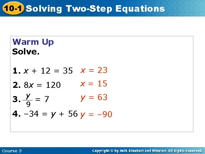 10 -1 Solving Two-Step Equations Warm Up Solve. 1. x + 12 = 35