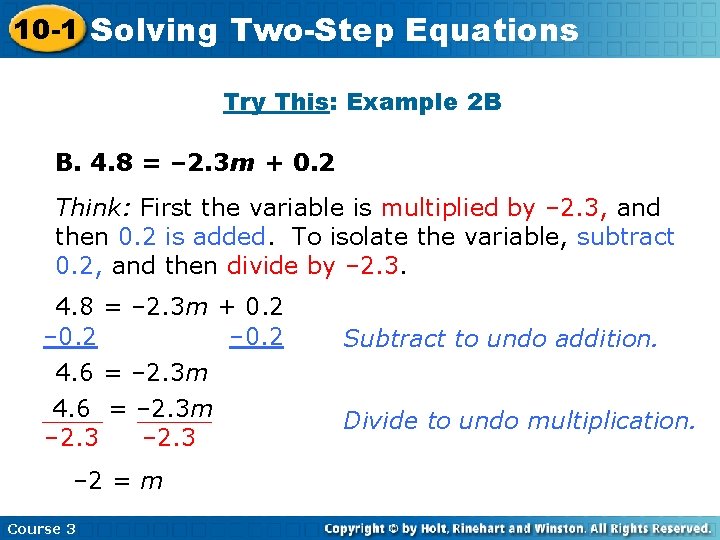 10 -1 Solving Two-Step Equations Try This: Example 2 B B. 4. 8 =