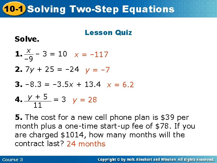 10 -1 Solving Insert Lesson Two-Step Title Equations Here Solve. Lesson Quiz x –