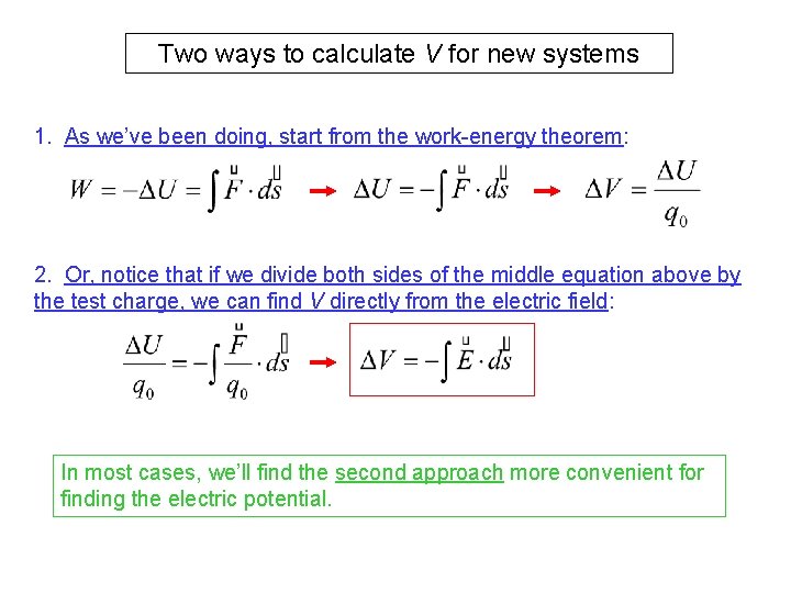 Two ways to calculate V for new systems 1. As we’ve been doing, start