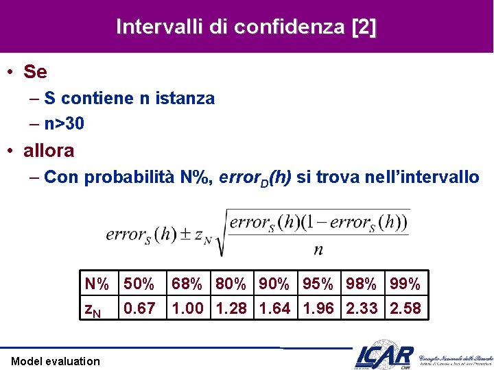 Intervalli di confidenza [2] • Se – S contiene n istanza – n>30 •