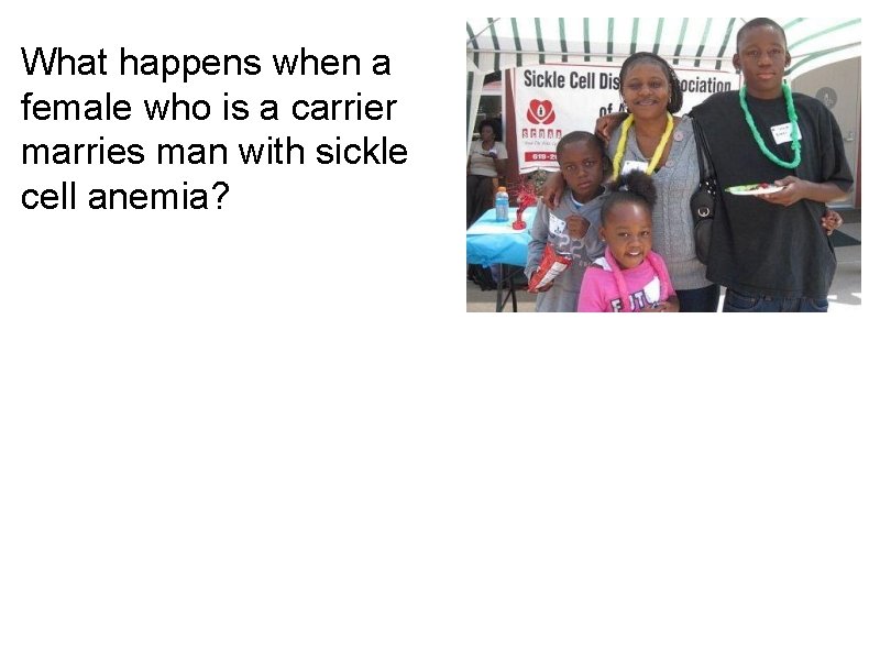 What happens when a female who is a carrier marries man with sickle cell