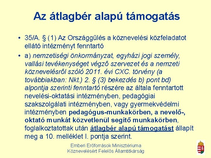 Az átlagbér alapú támogatás • 35/A. § (1) Az Országgűlés a köznevelési közfeladatot ellátó