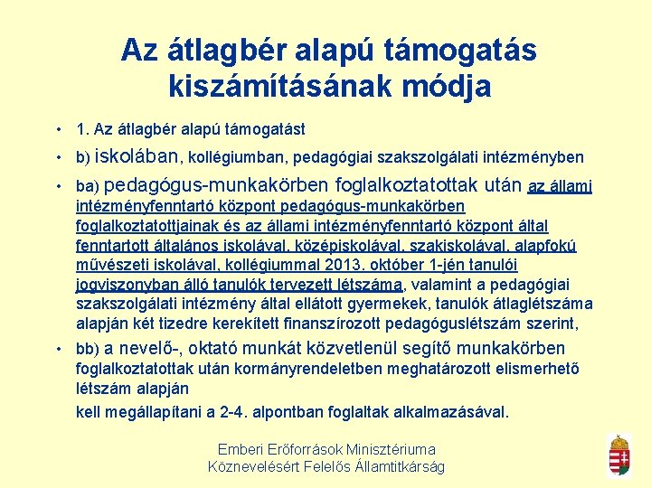 Az átlagbér alapú támogatás kiszámításának módja • 1. Az átlagbér alapú támogatást • b)