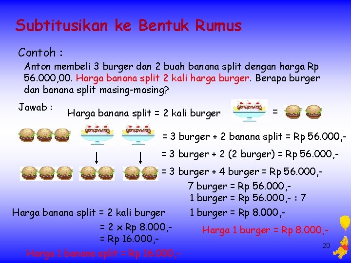 Subtitusikan ke Bentuk Rumus Contoh : Anton membeli 3 burger dan 2 buah banana