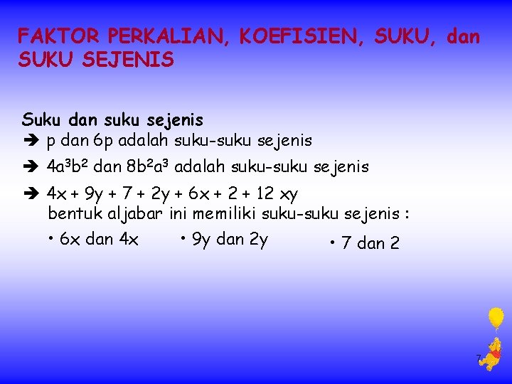 FAKTOR PERKALIAN, KOEFISIEN, SUKU, dan SUKU SEJENIS Suku dan suku sejenis p dan 6