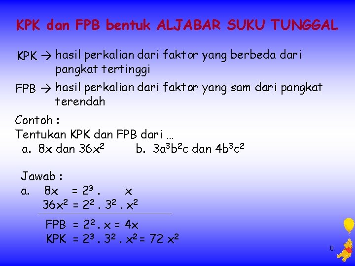 KPK dan FPB bentuk ALJABAR SUKU TUNGGAL KPK hasil perkalian dari faktor yang berbeda