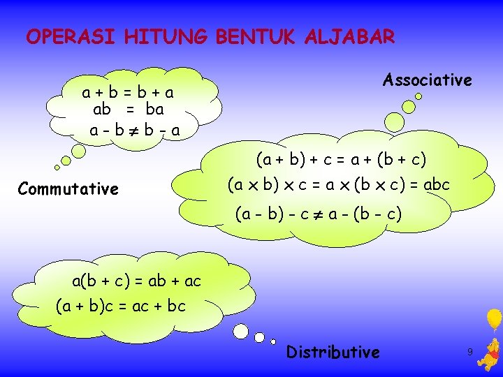 OPERASI HITUNG BENTUK ALJABAR Associative a+b=b+a ab = ba a-b b-a (a + b)