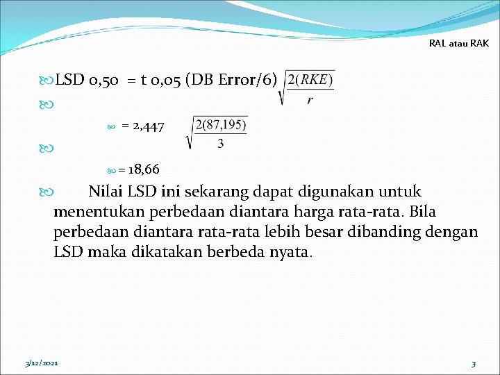 RAL atau RAK LSD 0, 50 = t 0, 05 (DB Error/6) = 2,