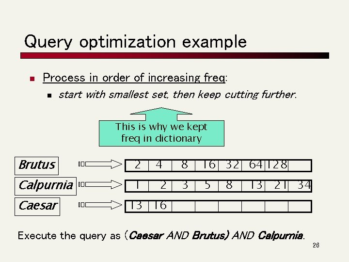 Query optimization example n Process in order of increasing freq: n start with smallest