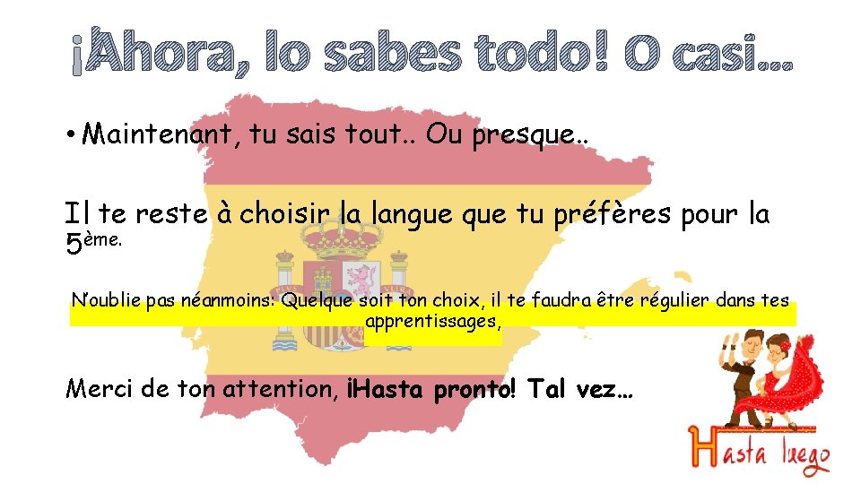 ¡Ahora, lo sabes todo! O casi… • Maintenant, tu sais tout. . Ou presque.