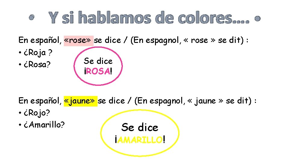  • Y si hablamos de colores…. • En español, «rose» se dice /